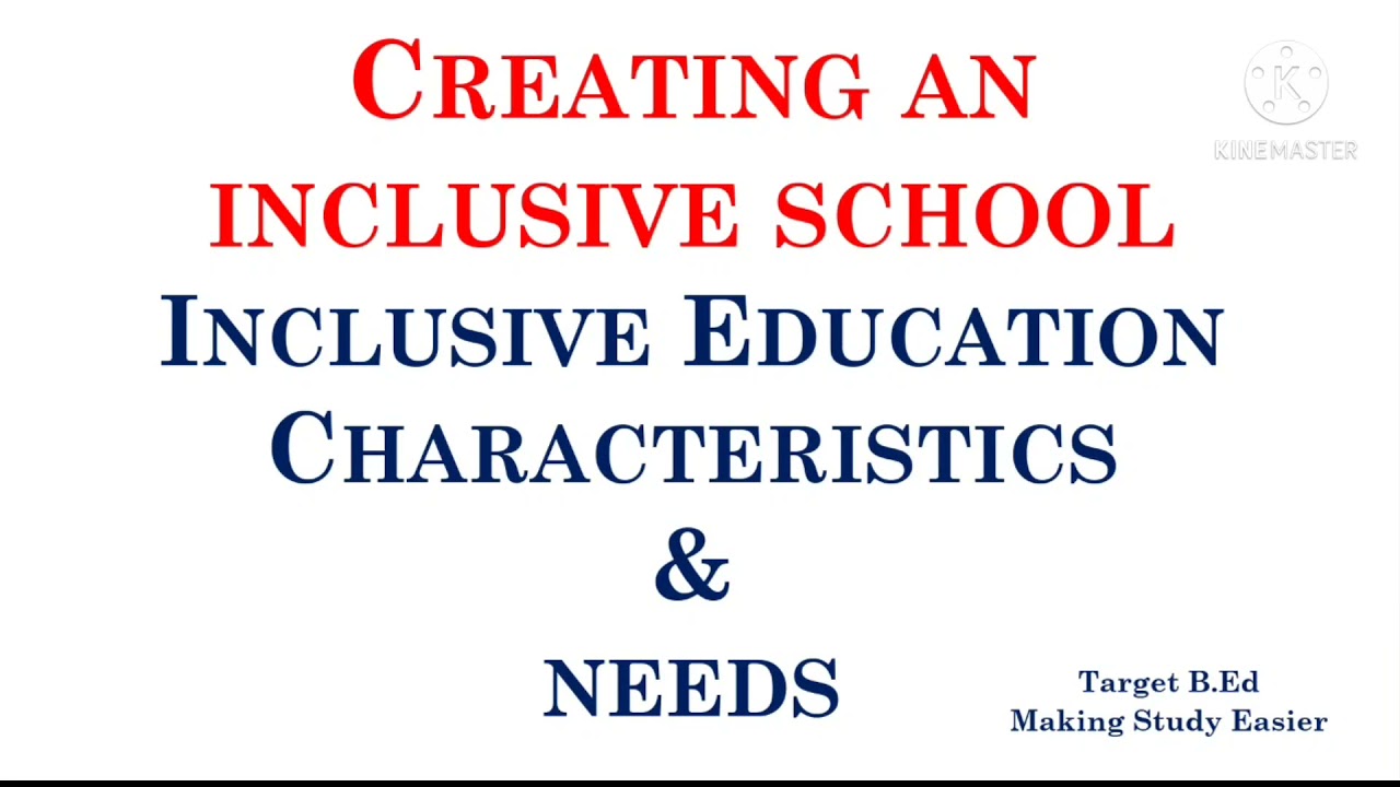 Creating An Inclusive School/ Inclusive Education/ Characteristics And ...