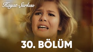 Hayat Şarkısı | 30. Bölüm