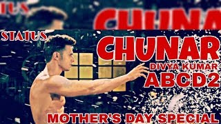 Chunar - Mother's Day Special | ABCD 2 | Varun Dhawan | Divya Kumar
