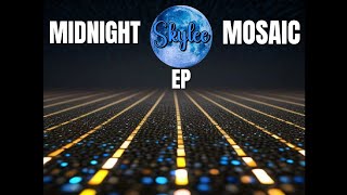 Skylee - Midnight Mosaic [Full EP Album]