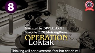 Operation Loktak (8) / Thinking will not overcome fear but action will.