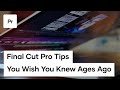 Final Cut Pro Tips You Wish You Knew Ages Ago
