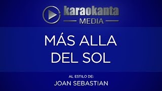 Karaokanta - Joan Sebastian - Más allá del sol
