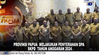 PROVINSI PAPUA  MELAKUKAN PENYERAHAN DPA  SKPD  TAHUN ANGGARAN 2024