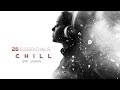 CHILL LOUNGE Deluxe, Ultimate Relaxation: Deep House & Ambient Music | 26 Essentials Chill Mix