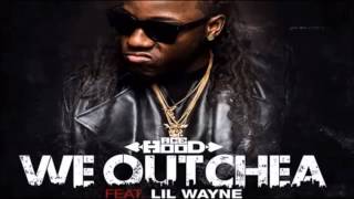 Ace Hood - We Outchea feat. Lil Wayne (lyrics)