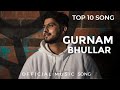 Gurnam Bhullar || All Hits Punjabi Song || JukeBox 2023 ||2024