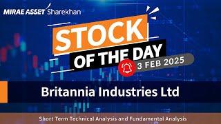 Britannia Industries Ltd | Stock of the Day | 3 Feb 2025