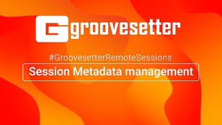 Session metadata management