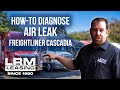 How to Check for Air Leak - Freightliner Cascadia - LRM Leasing - Lease to Own Semi Trucks