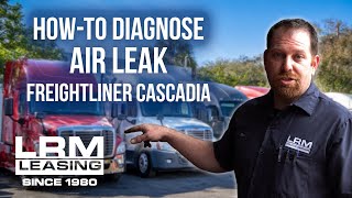 How to Check for Air Leak - Freightliner Cascadia - LRM Leasing - Lease to Own Semi Trucks