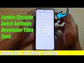 Galaxy S21/Ultra/Plus: How to Enable/Disable Quick Settings Developer Tiles Sync