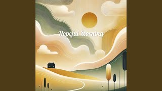 Hopeful Morning