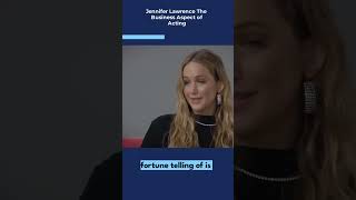 jennifer lawrence the business aspect of acting
