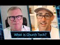 Church Tech Podcast | What is Church Tech?