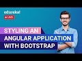 Styling An Angular Application With Bootstrap  | Angular Training | Edureka | Angular Live