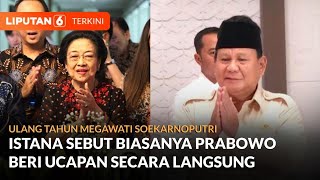 Megawati Ulang Tahun, Istana Sebut Presiden Prabowo Kirim Karangan Bunga \u0026 Beri Ucapan Langsung