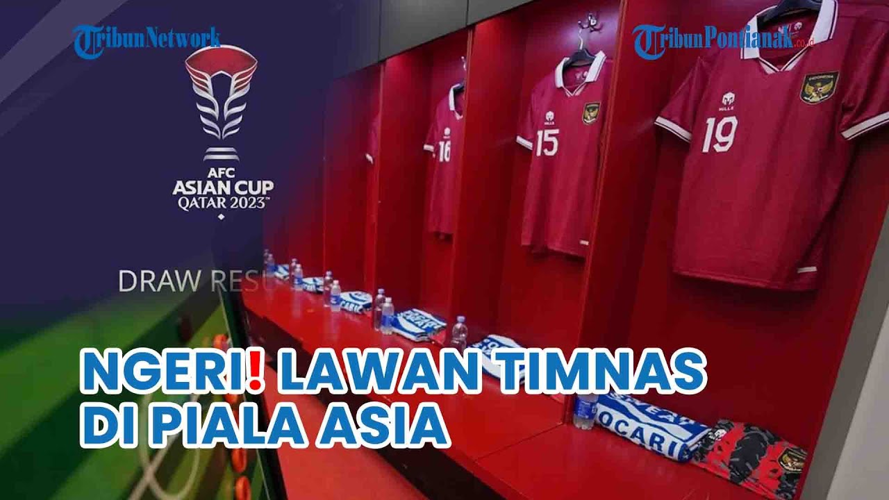 Piala Asia AFC 2023: Tim Papan Atas Rival Timnas Indonesia Di Piala ...