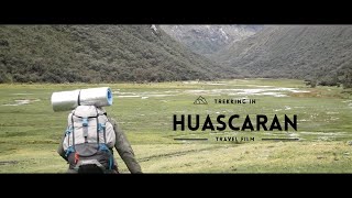 TREKKING IN HUASCARÁN PARK (PERU) | TRAVEL FILM