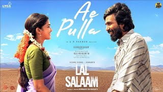 Lal Salaam - Ae Pulla Lyric Video | Rajinikanth | AR Rahman | Aishwarya|  Vishnu Vishal | Vikranth