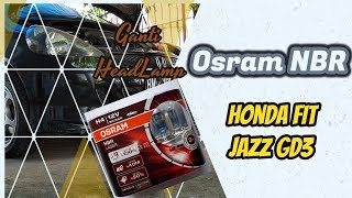 Oto Vlog Pasang Headlamp Honda Fit Jazz GD3 Osram NBR