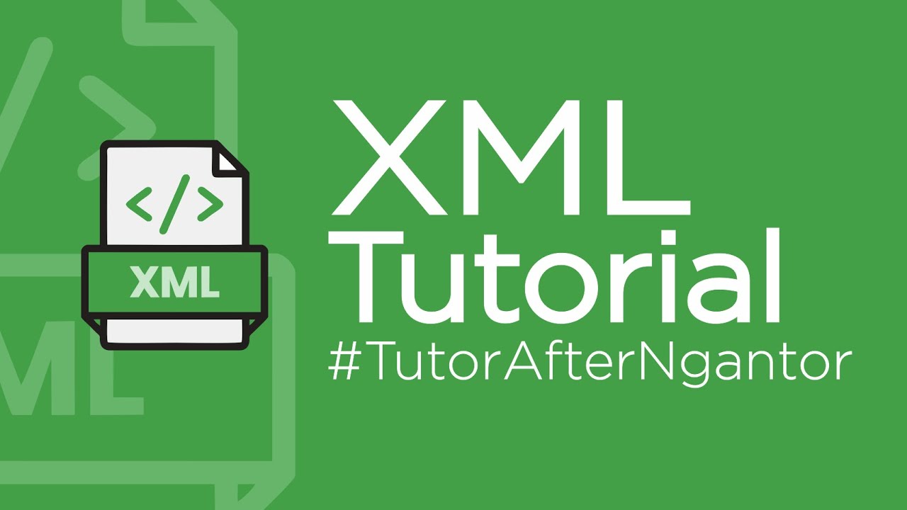 XML Tutorial #TutorAfterNgantor - YouTube