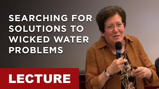 [Lecture] Searching for Solutions to Wicked Water Problems