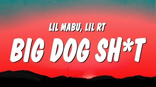 Lil Mabu & Lil RT - BIG DOG SH*T (Lyrics)