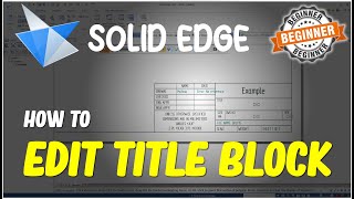 Solid Edge How To Edit Title Block Tutorial