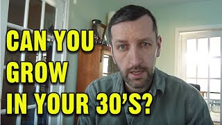 Can you grow taller in your 30's?