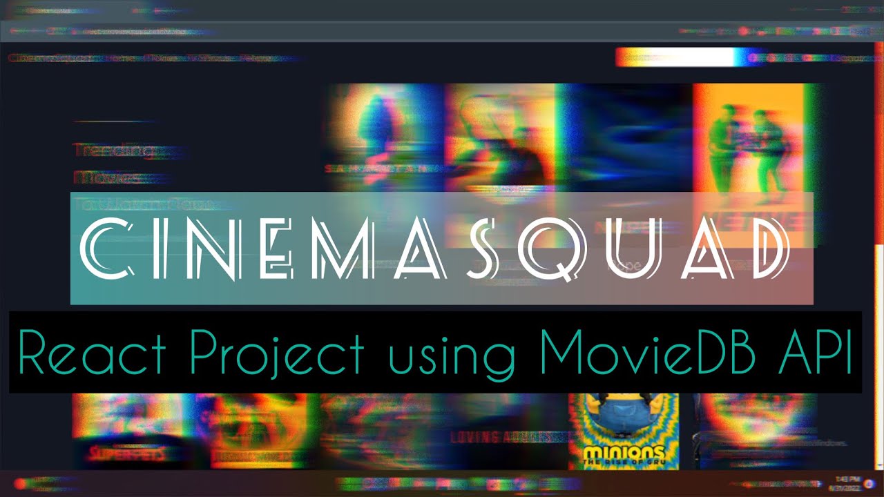 A Responsive React Project Using Moviedb Api Cinemasquad Youtube