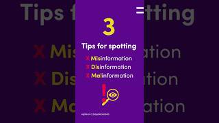 3 Tips for spotting Misinformation, Disinformation and Malinformation.