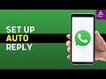 How to Set Auto Reply in WhatsApp (2024 Guide)