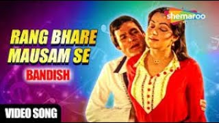 Rang Bhare Mausam Se - Video Song | Bandish | Rajesh Khanna \u0026 Hema Malini | Classic Romantic Songs