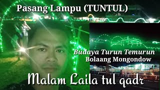 Malam Pasang Lampu- Tuntul special Ramadhan Bolaang Mongondow