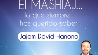 El Mashiaj. Lo que siempre has querido saber. Rab David Hanono.