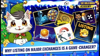 Why Listing on Major Exchanges is a Game-Changer?⚡️CAT GOLD MINER ACADEMY