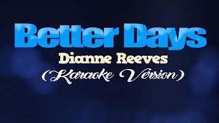 BETTER DAYS - Dianne Reeves [Sarah G. & Jona Soquite Version] (KARAOKE VERSION)
