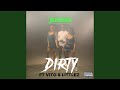 Dirty (feat. Vito 21 & Littlez)