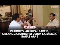 Prabowo, Aburizal Bakrie, Airlangga Hartarto Duduk Satu Meja, Bahas Apa ?