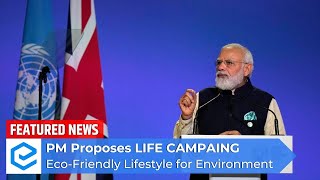 LIFE Campaign: Life Style for Environment | PM Calls for LIFE at COP26 | Climate Change | UPSC