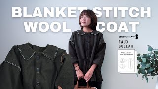 Creating a One-of-a-Kind Blanket Stitch Wool Coat (Feat. Faux Collar) : 블랭킷 스티치 울코트 만들기