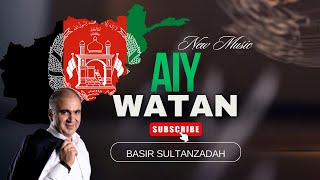 Basir Sultanzadah l Aiy Watan | اي وطن | Afghan Ghazal song I 2024