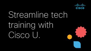 Streamline tech training with Cisco U.