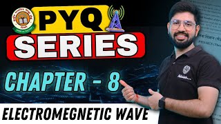 PYQ Electromagnetic wave EMW || Chapter 8 Class 12 Physics