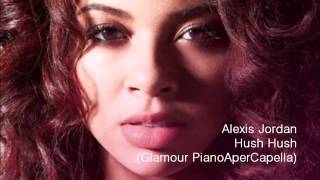 Alexis Jordan - Hush Hush (Glamour PianoAperCapella)