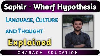 Saphir - Whorf Hypothesis || Language, Culture and Thought