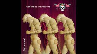 Ethereal Delusions - Betrayal (feat. Banshee)