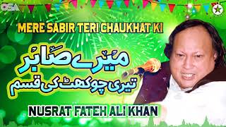 Mere Sabir Teri Chaukhat Ki | Nusrat Fateh Ali Khan | official complete version | OSA Islamic