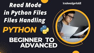 5.2 Files Read Mode in Python | Python Files Operation | Python File Handling | knowledge4skill